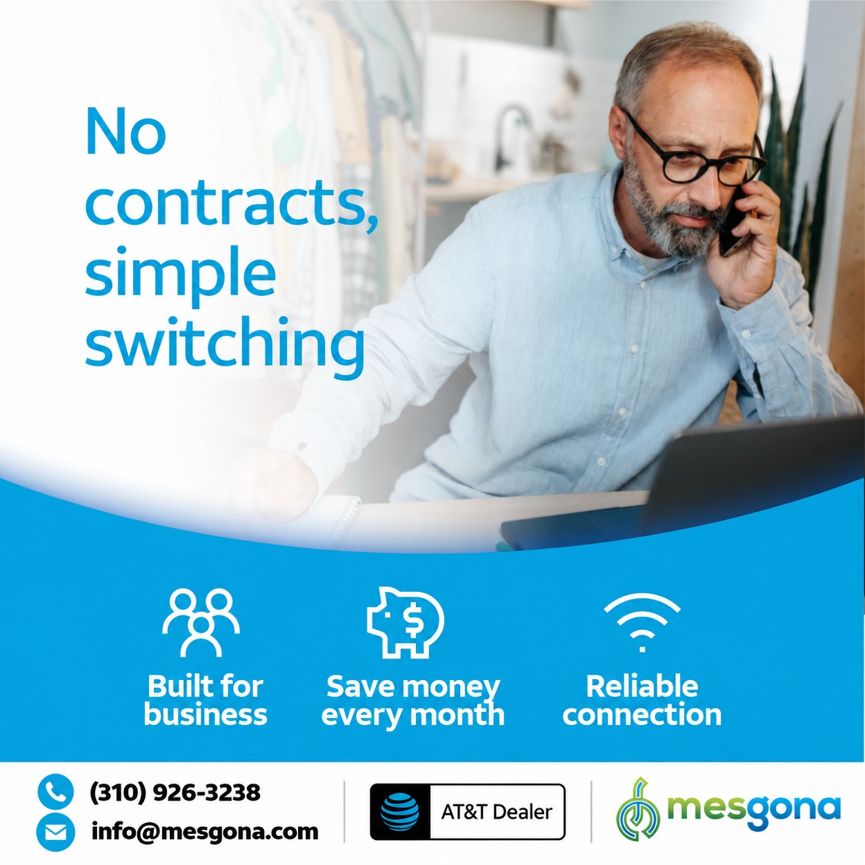 No contracts, simple switching. A man in glasses talks on a phone at a laptop. Built for business, save money every month, reliable connection. Mesgona, AT&T Dealer.